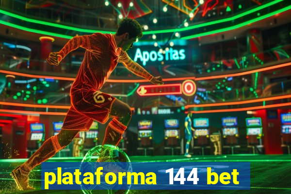 plataforma 144 bet